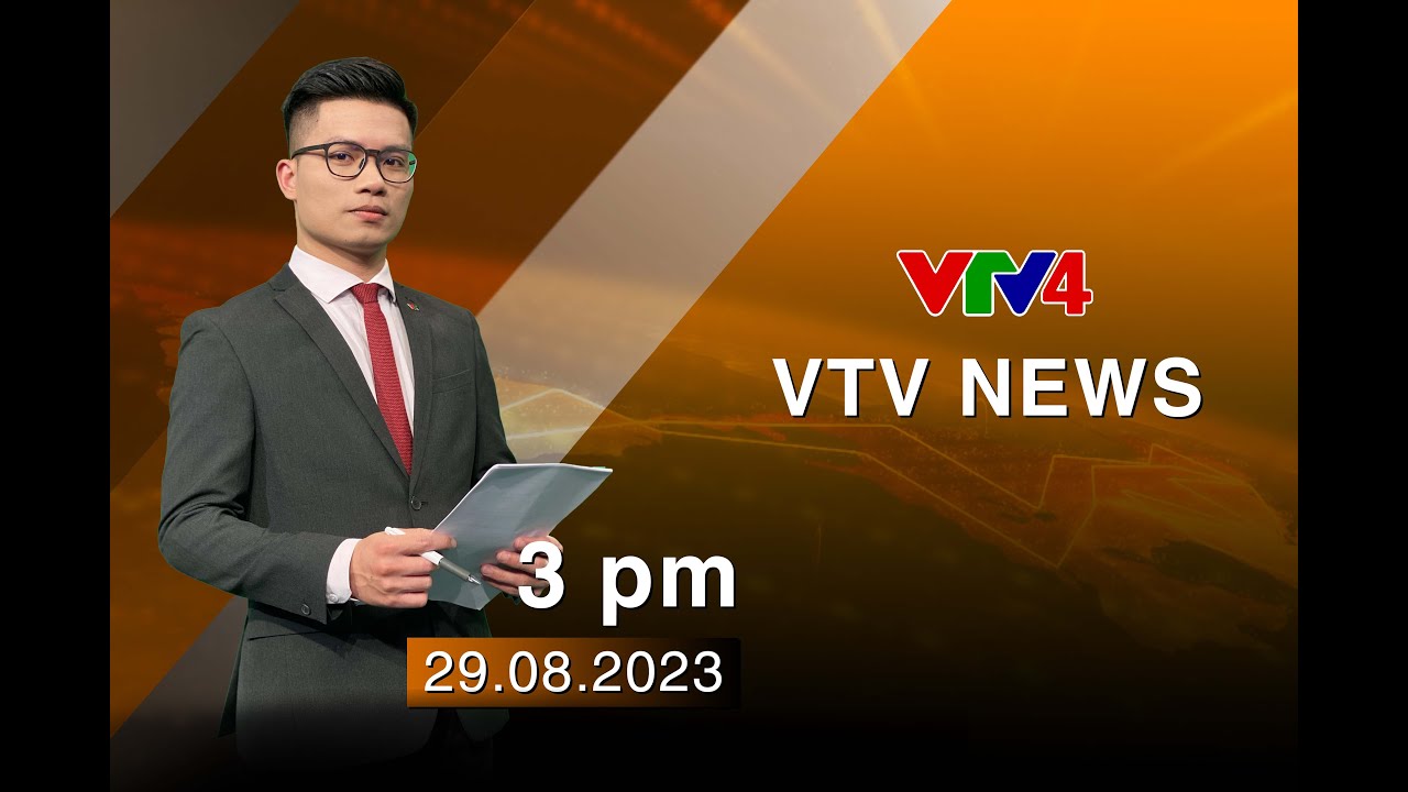 VTV News 15h - 29/08/2023| VTV4