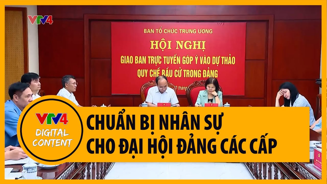 Chuẩn bị nhân sự cho Đại hội Đảng các cấp | VTV4