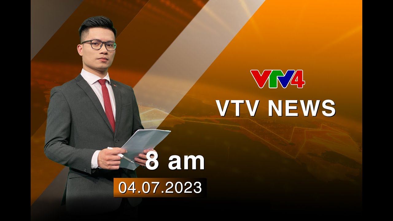 VTV News 8h - 04/07/2023| VTV4