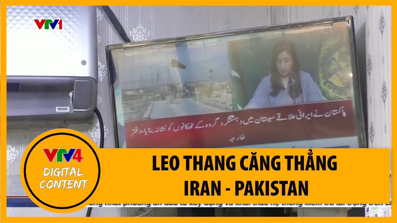 Leo thang căng thẳng Iran – Pakistan | VTV4