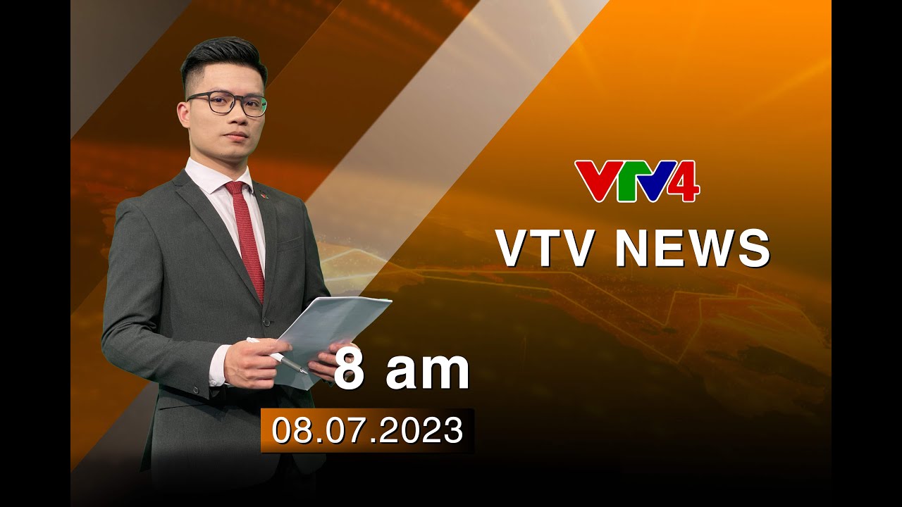 VTV News 8h - 08/07/2023| VTV4