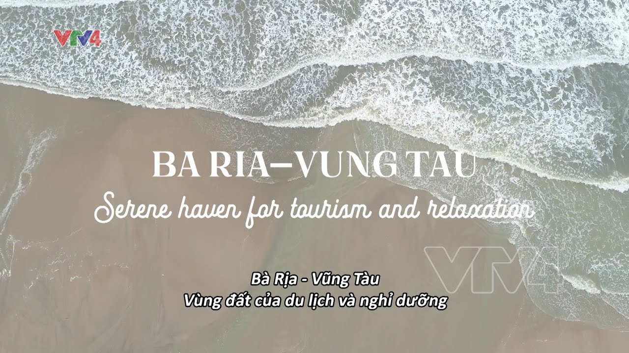 Bà Rịa - Vũng Tàu: Vùng đất của du lịch nghỉ dưỡng | VTV4