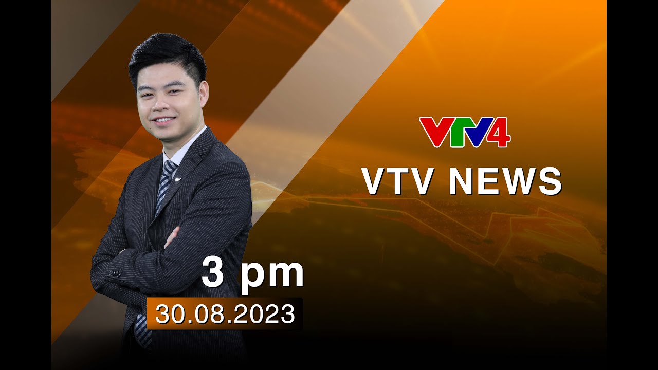 VTV News 15h - 30/08/2023| VTV4