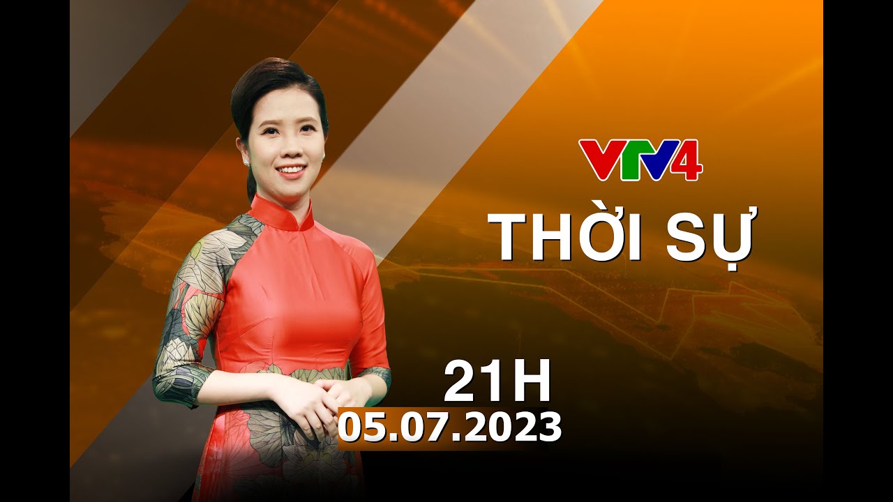 Bản tin thời sự tiếng Việt 21h - 05/07/2023| VTV4