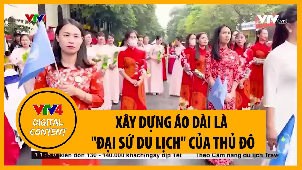 Xây dựng áo dài là "đại sứ du lịch" của Thủ đô | VTV4