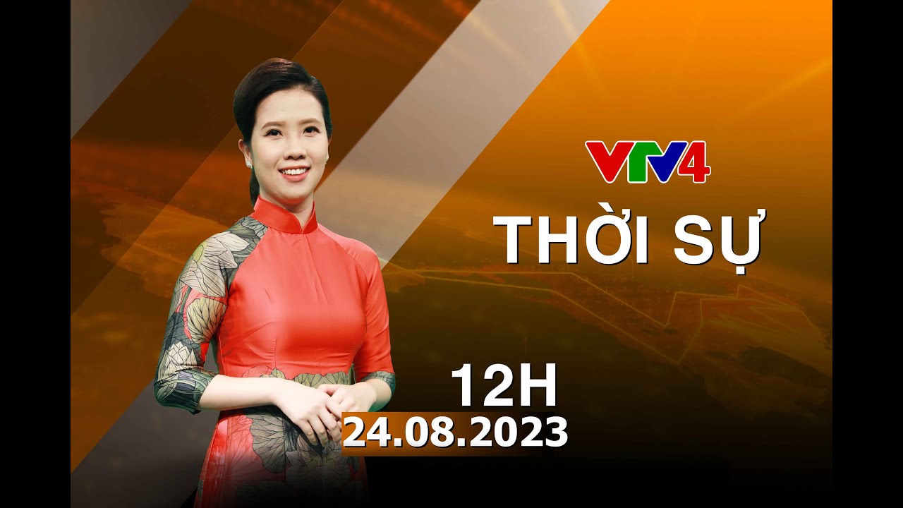 Bản tin thời sự tiếng Việt 12h - 24/08/2023| VTV4