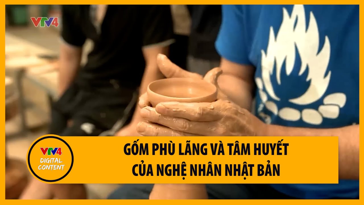 Gốm Phù Lãng và tâm huyết của nghệ nhân Nhật Bản | VTV4