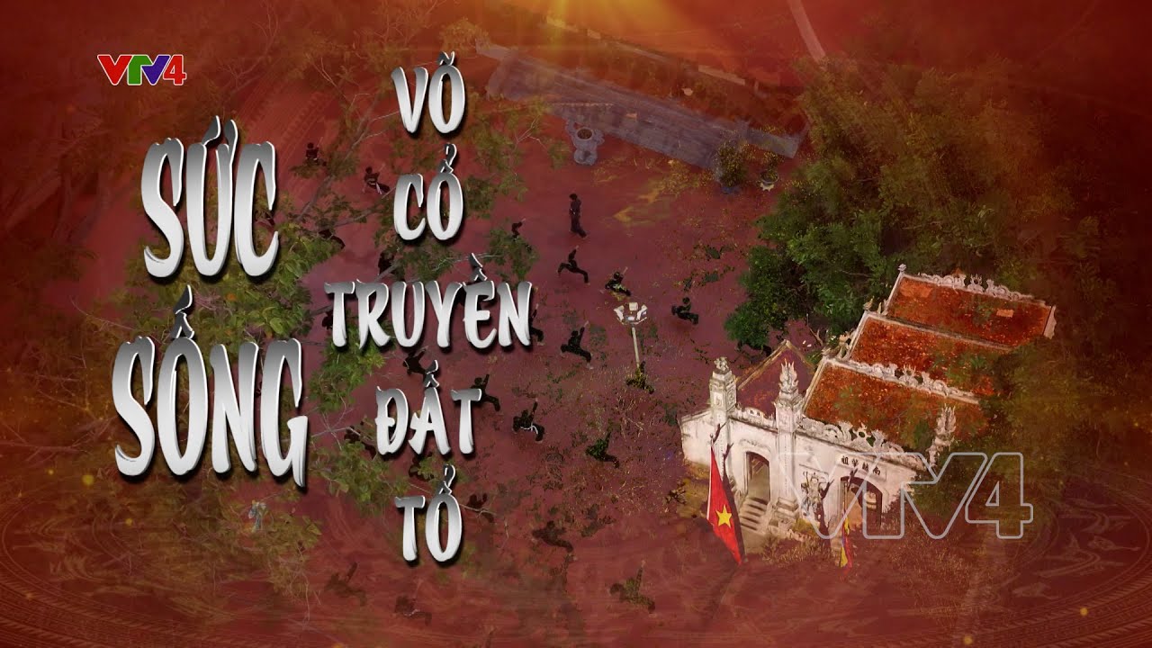 Sức sống võ cổ truyền đất Tổ| VTV4