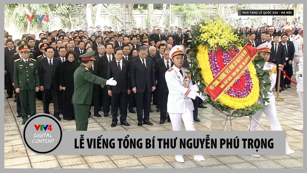 Lễ viếng Tổng Bí thư Nguyễn Phú Trọng | VTV4