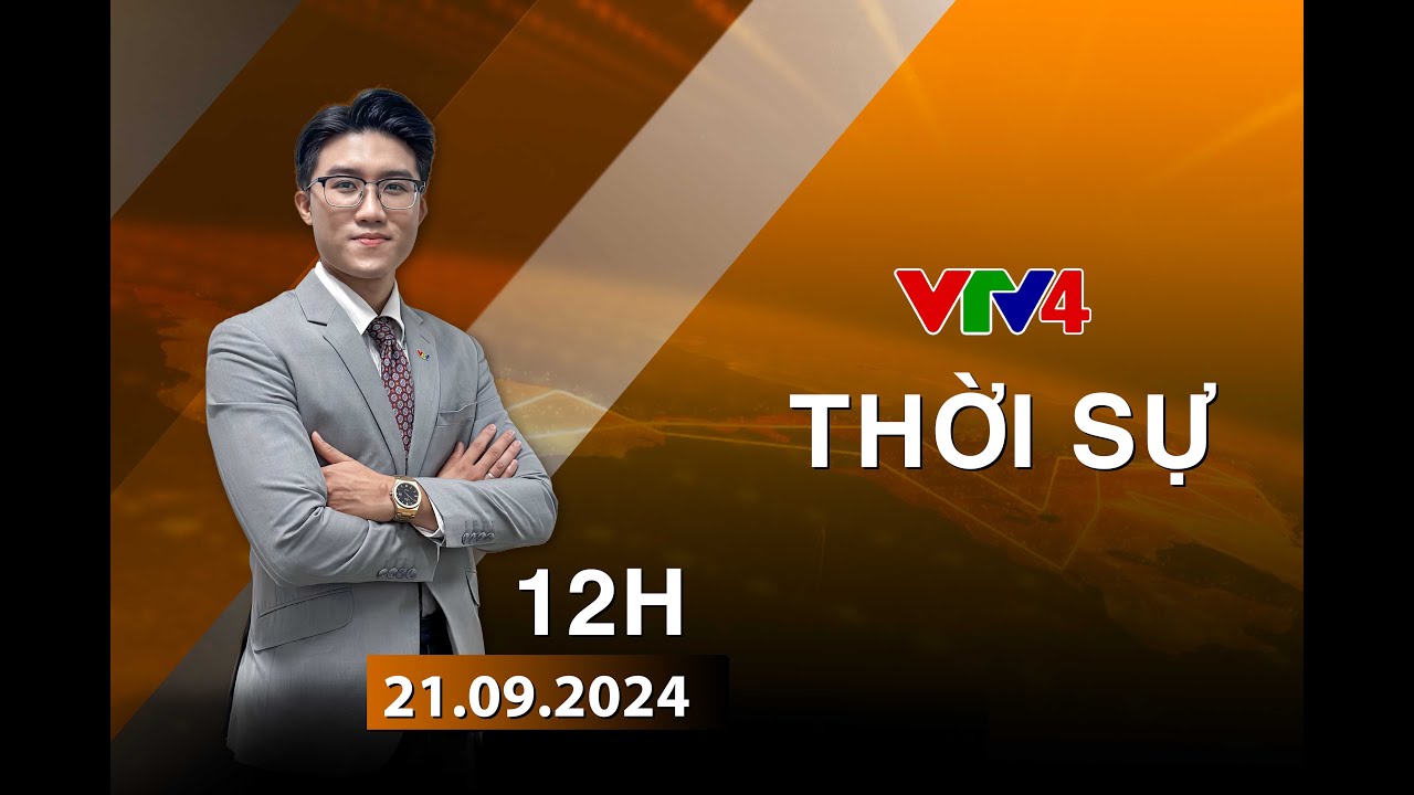 Bản tin thời sự tiếng Việt 12h - 21/09/2024 | VTV4