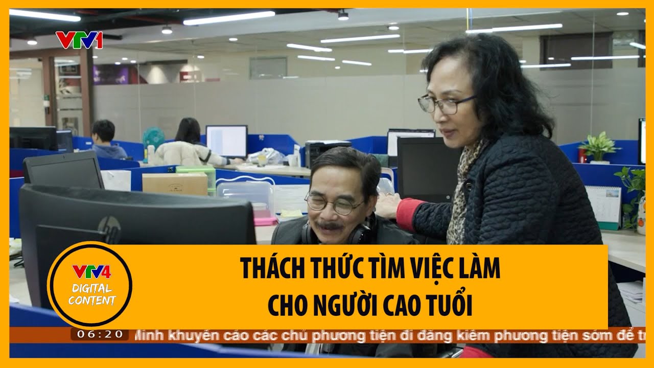 Thách thức tìm việc làm cho người cao tuổi | VTV4