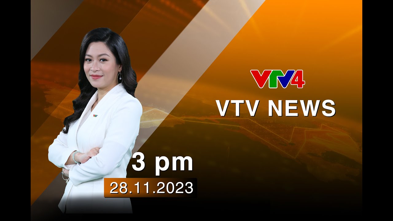 VTV News 15h - 28/11/2023| VTV4