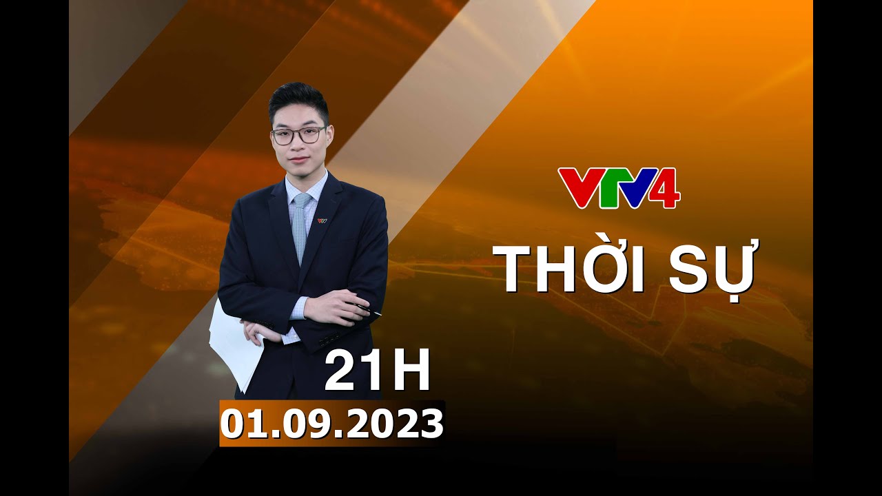 Bản tin thời sự tiếng Việt 21h - 01/09/2023 | VTV4