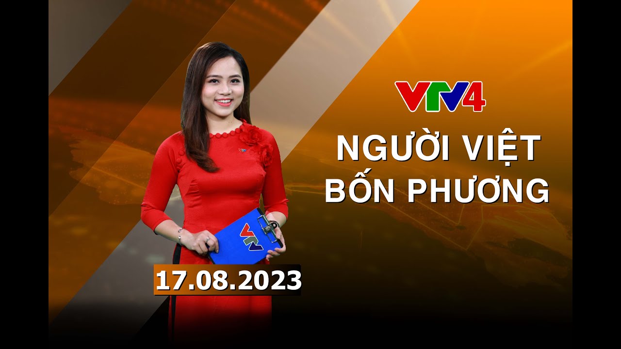 Người Việt bốn phương - 17/08/2023| VTV4