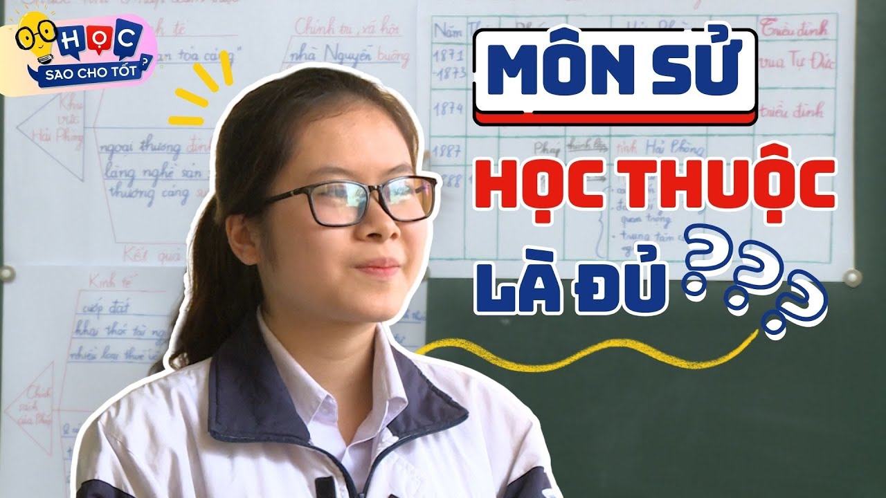 3 bí kíp giúp học nhanh nhớ lâu môn Sử | Học sao cho tốt