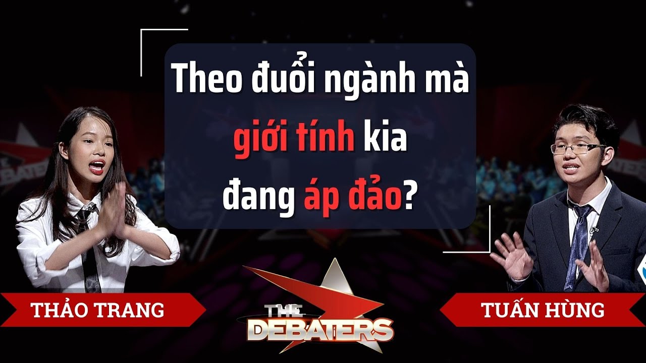 Nên theo đuổi ngành mà giới tính kia đang áp đảo?  | Tranh biện The Debaters