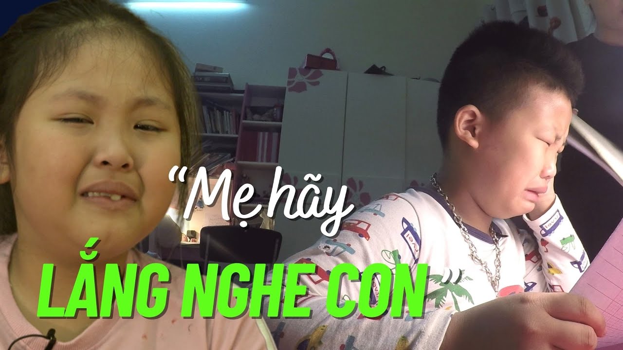 “Mẹ hãy lắng nghe con” - Lời nhắn nhủ giúp người mẹ tỉnh ngộ trong cách hành xử với con mình