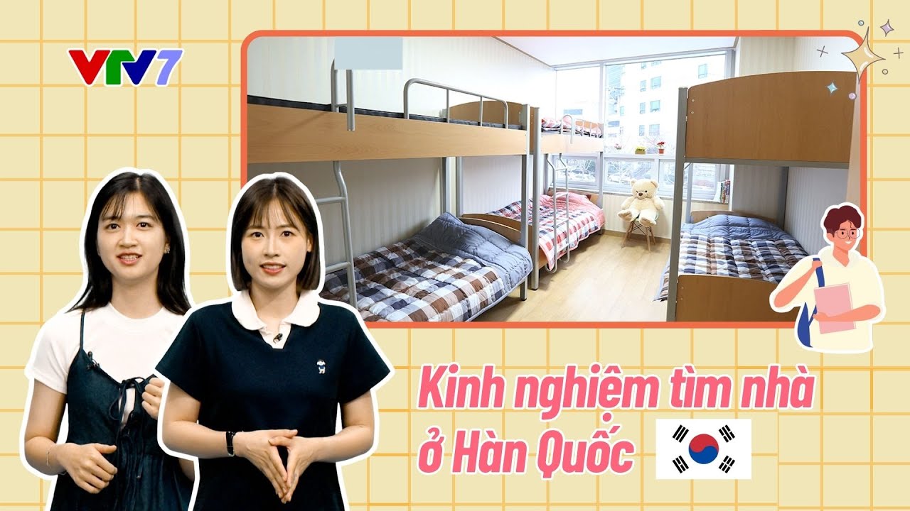 Kinh nghiệm chọn nhà ở tại Hàn Quốc cho học sinh, sinh viên | CÙNG NÓI TIẾNG HÀN (Mùa 3)