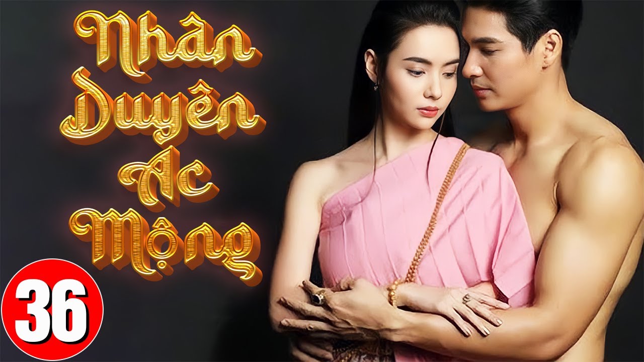 Phim Thái Lan Mới Nhất 2024: NHÂN DUYÊN ÁC MỘNG - Tập 36 |Phim Tình Cảm Thái Lan Hay Nhất Lồng Tiếng