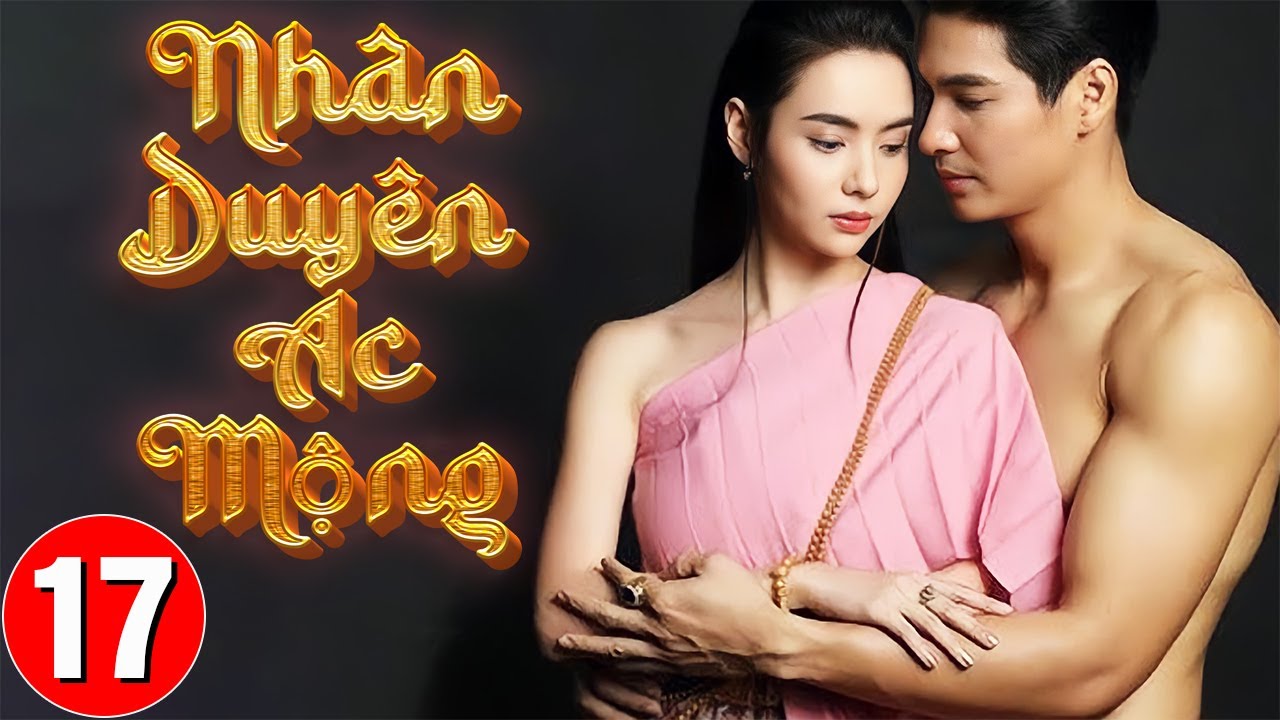 Phim Thái Lan Mới Nhất 2024: NHÂN DUYÊN ÁC MỘNG - Tập 17 |Phim Tình Cảm Thái Lan Hay Nhất Lồng Tiếng