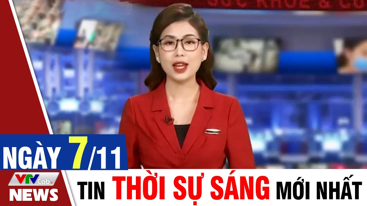 BẢN TIN SÁNG ngày 7/11 - Tin tức thời sự mới nhất hôm nay | VTVcab Tin tức