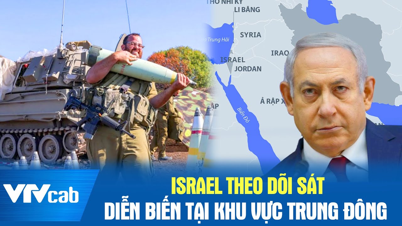 Israel theo dõi sát diễn biến tại khu vực Trung Đông