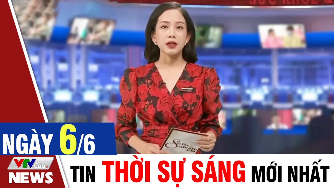 BẢN TIN SÁNG ngày 6/6 - Tin tức thời sự mới nhất hôm nay | VTVcab Tin tức