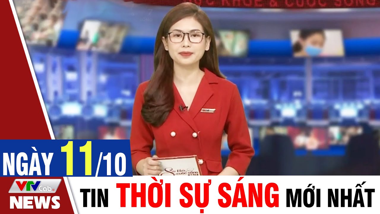 BẢN TIN SÁNG ngày 11/10 - Tin tức thời sự mới nhất hôm nay | VTVcab Tin tức