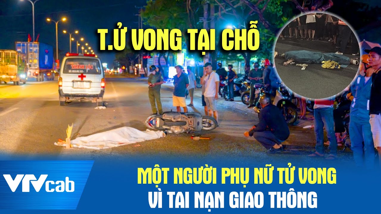 Một người phụ nữ tử vong vì tai nạn giao thông