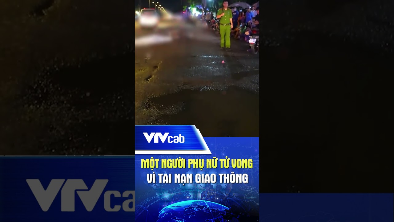 Một người phụ nữ tử vong vì tai nạn giao thông