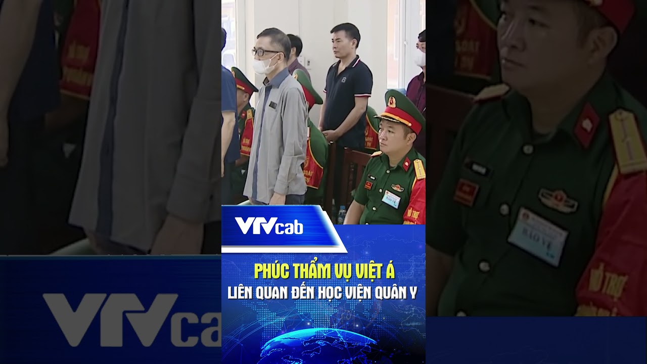 Phúc thẩm vụ Việt Á liên quan đến học viện quân y