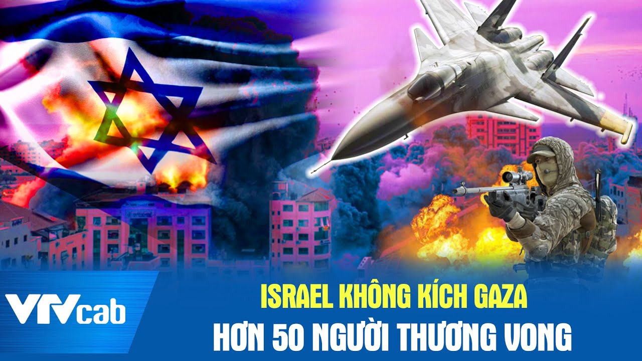 Israel không kích Gaza, hơn 50 người thương vong