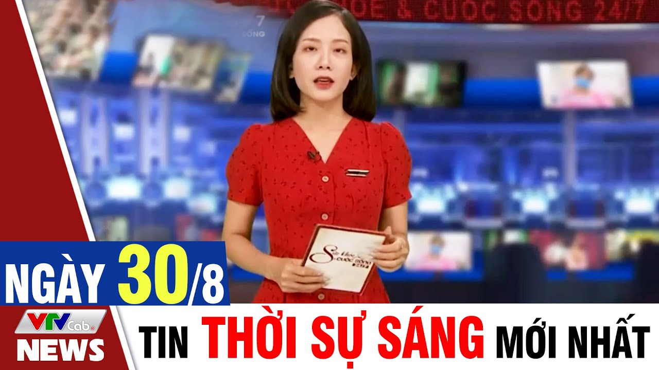 BẢN TIN SÁNG ngày 30/8 - Tin tức thời sự mới nhất hôm nay | VTVcab Tin tức