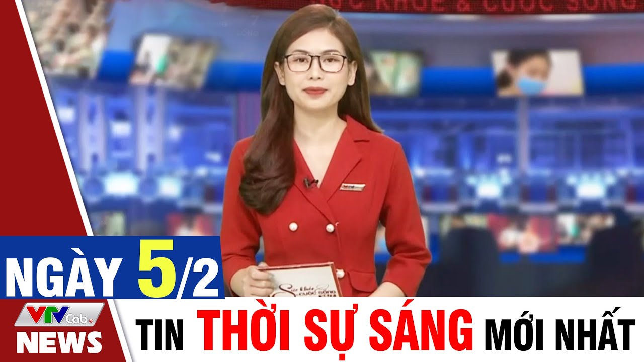 BẢN TIN SÁNG ngày 5/2 - Tin tức thời sự mới nhất hôm nay | VTVcab Tin tức