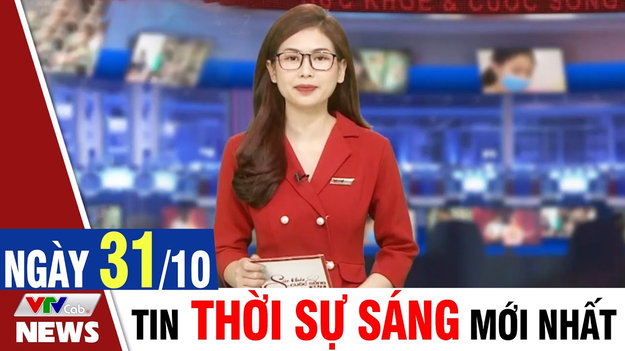 BẢN TIN SÁNG ngày 31/10 - Tin tức thời sự mới nhất hôm nay | VTVcab Tin tức