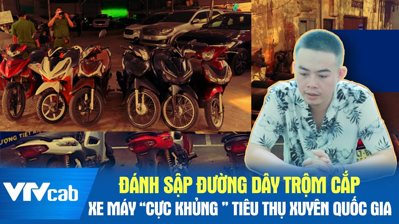 Đánh sập đường dây trộm cắp xe máy cực 'khủng' tiêu thụ xuyên quốc gia