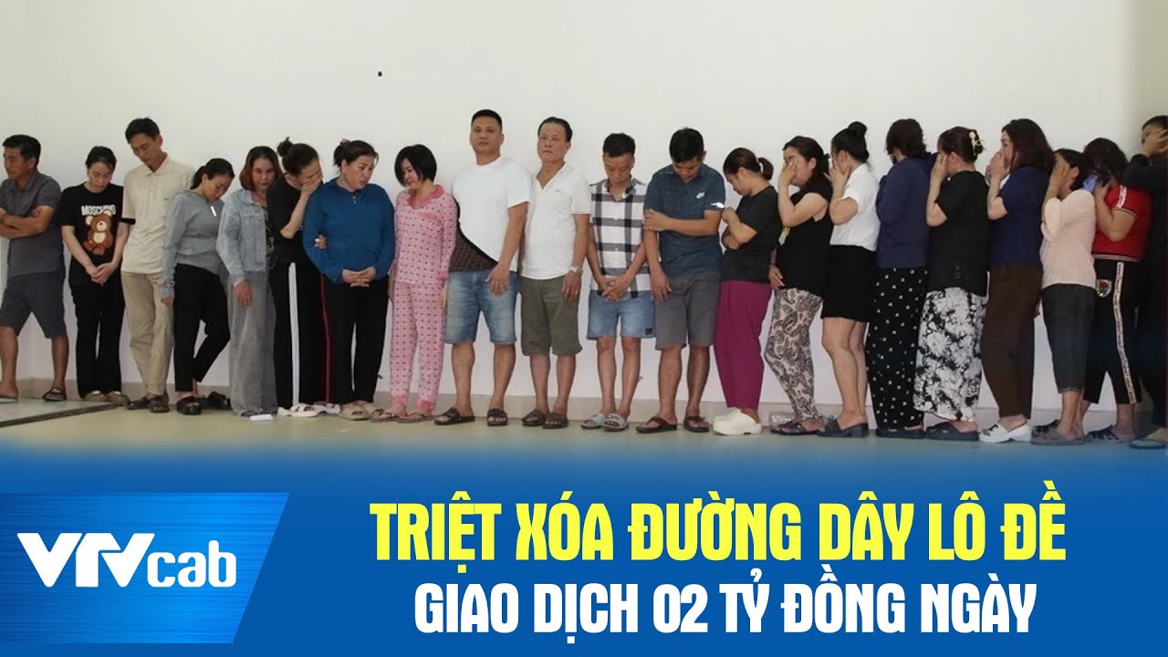 Triệt xóa đường dây lô đề giao dịch 02 tỷ đồng/ngày