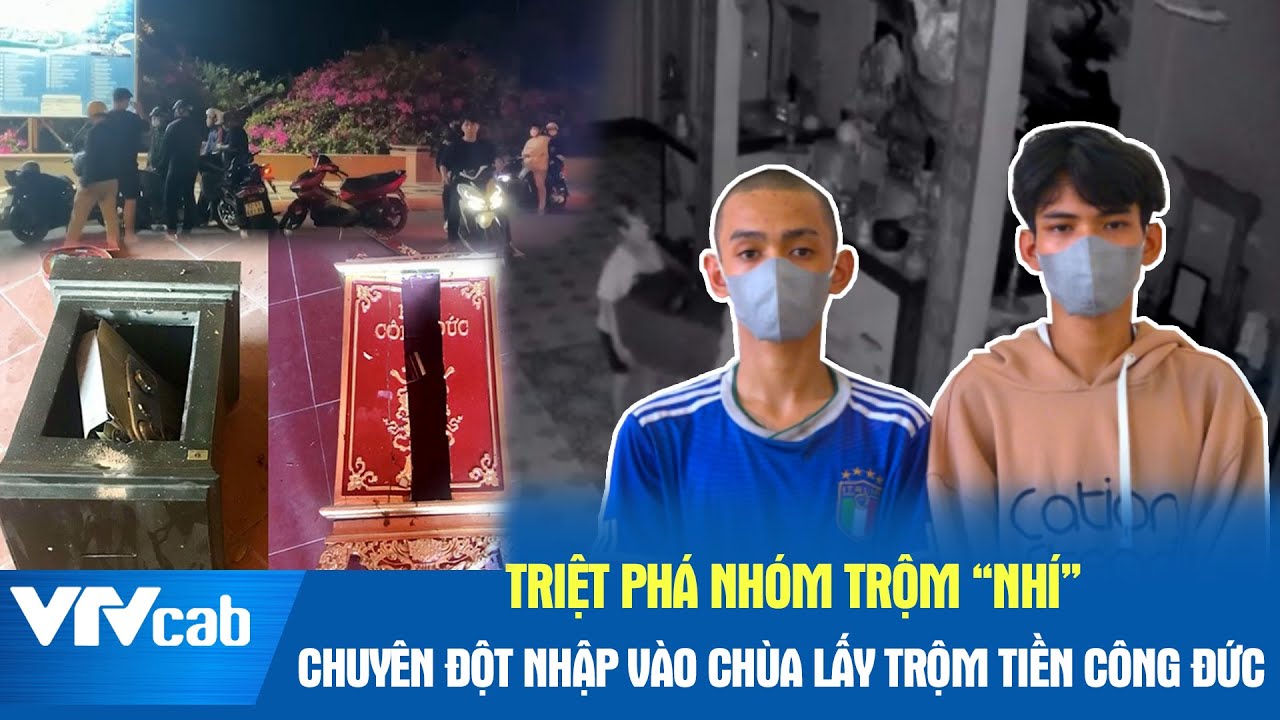 Triệt phá nhóm trộm 'nhí' chuyên đột nhập vào chùa lấy trộm tiền công đức