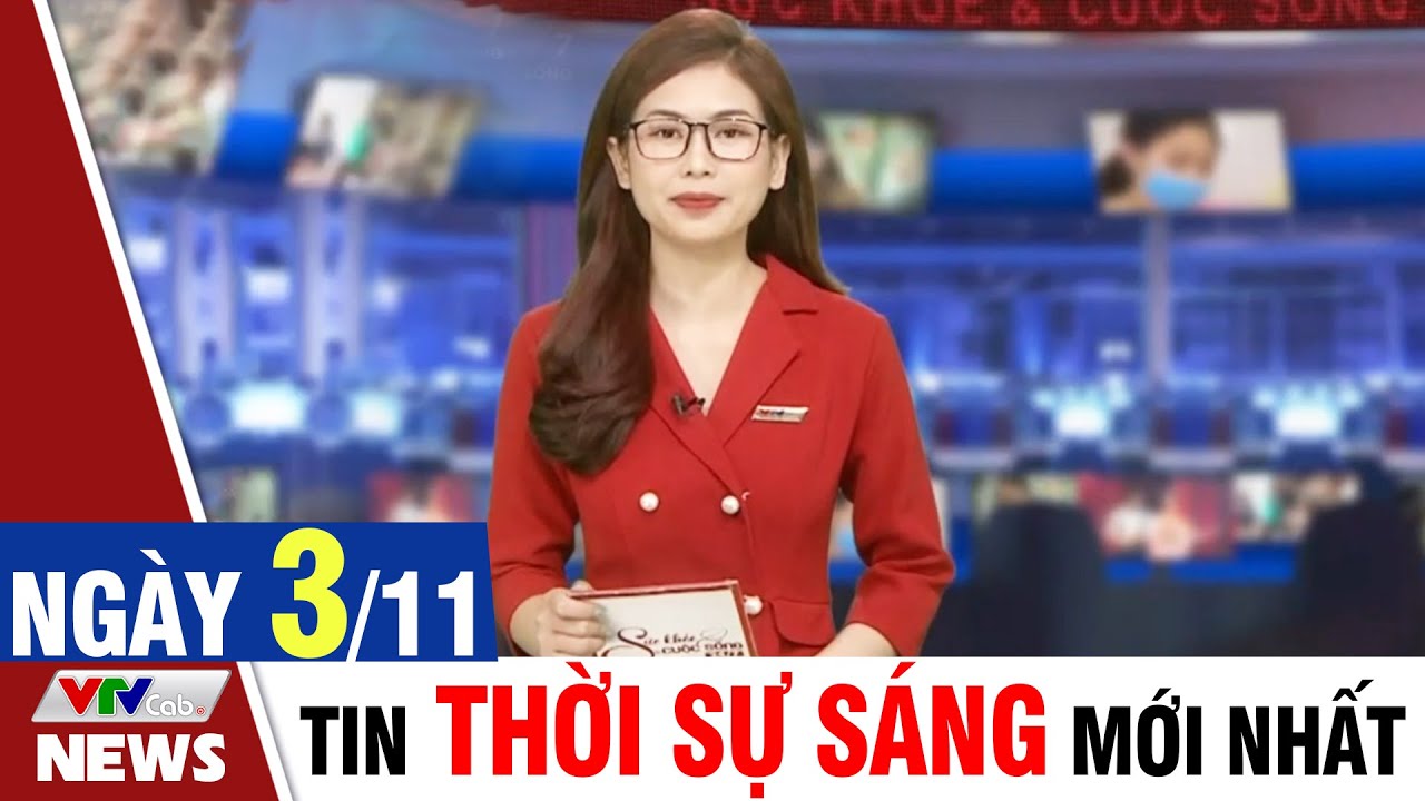 BẢN TIN SÁNG ngày 3/11 - Tin tức thời sự mới nhất hôm nay | VTVcab Tin tức