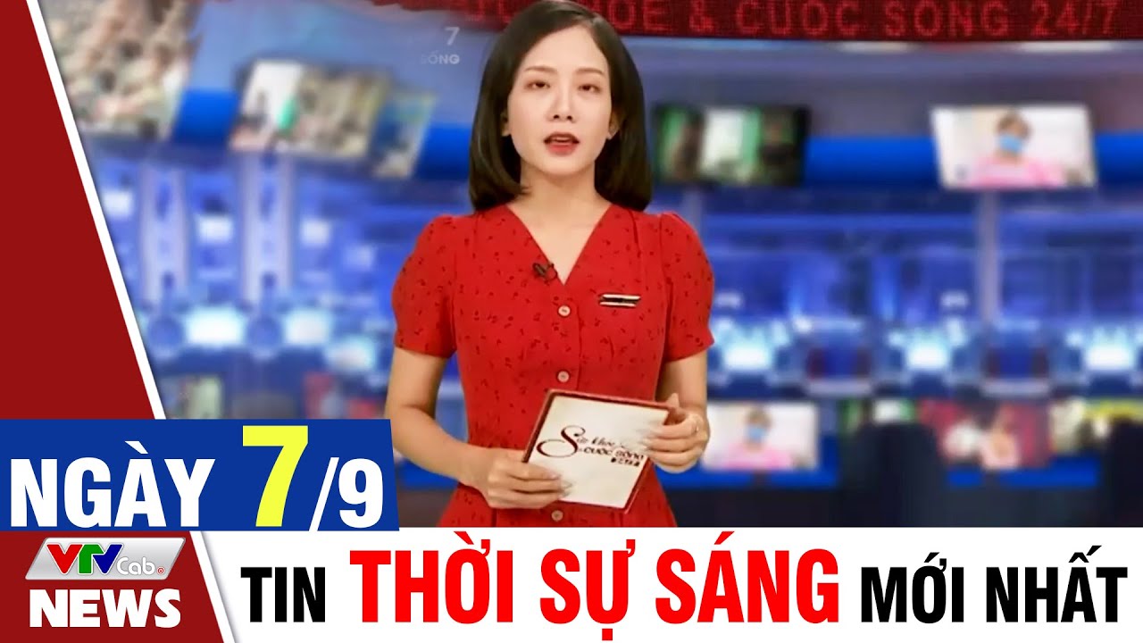 BẢN TIN SÁNG ngày 7/9 - Tin tức thời sự mới nhất hôm nay | VTVcab Tin tức