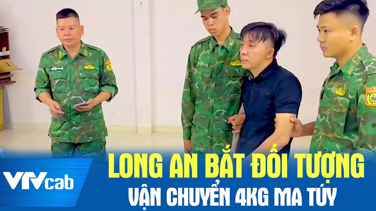 Long An bắt đối tượng vận chuyển 4kg ma túy