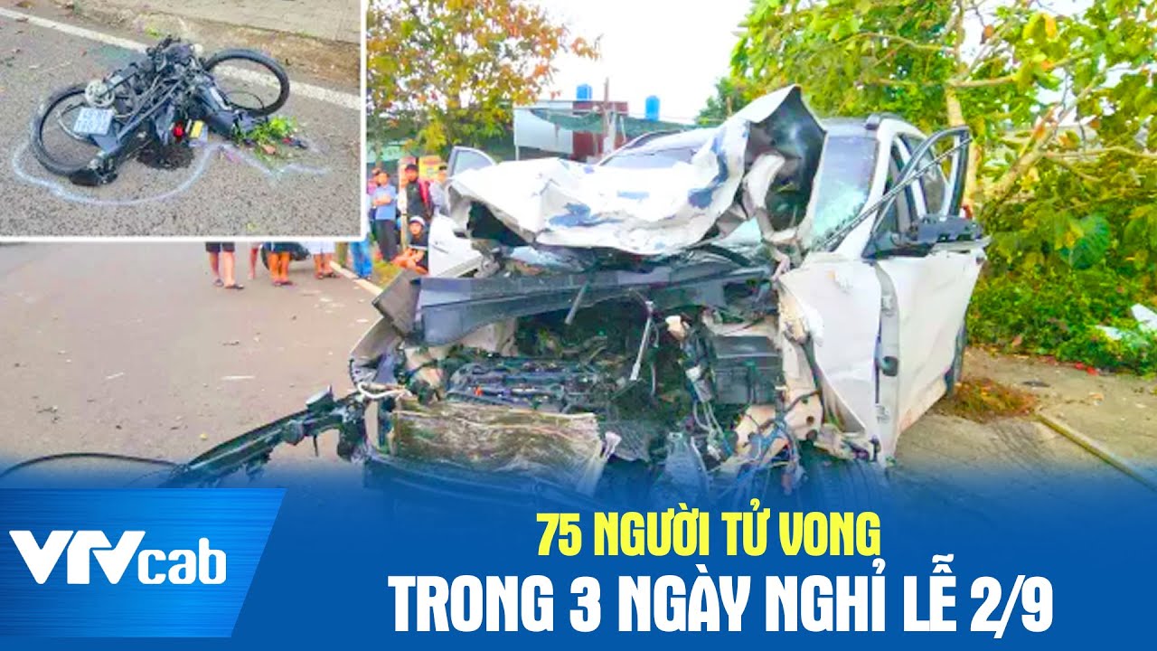 75 người tử vong trong 3 ngày nghỉ lễ 2/9