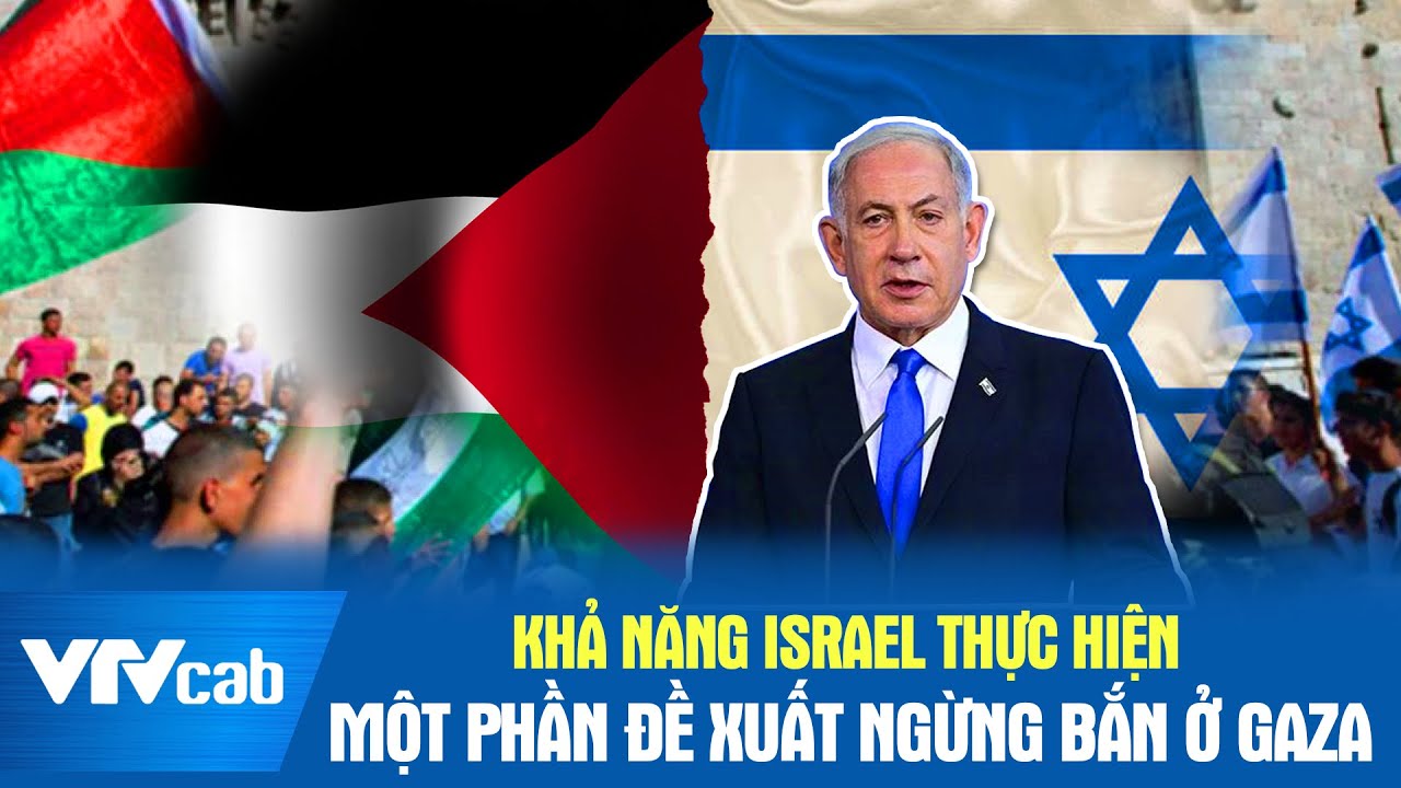 Khả năng Israel thực hiện một phần đề xuất ngừng bắn ở Gaza