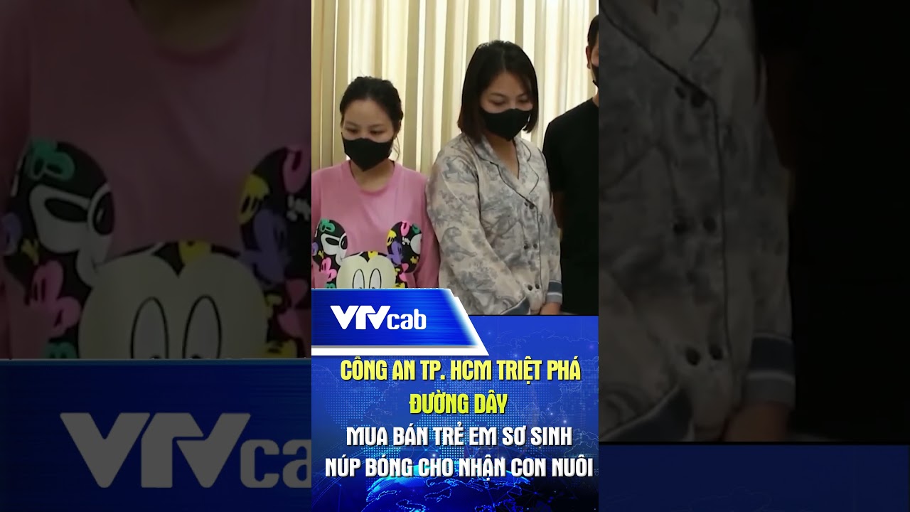 Công an TP.HCM triệt phá đường dây mua bán trẻ em sơ sinh núp bóng cho nhận con nuôi