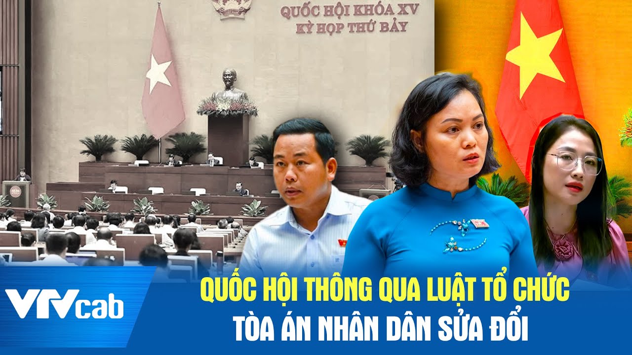 Quốc hội thông qua luật tổ chức tòa án nhân dân sửa đổi