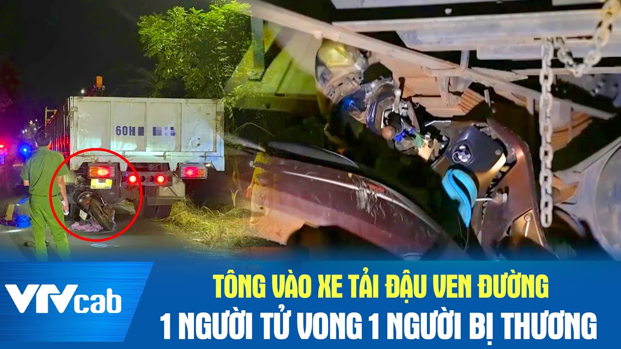 Tông vào xe tải đậu ven đường 1 người tử vong 1 người bị thương