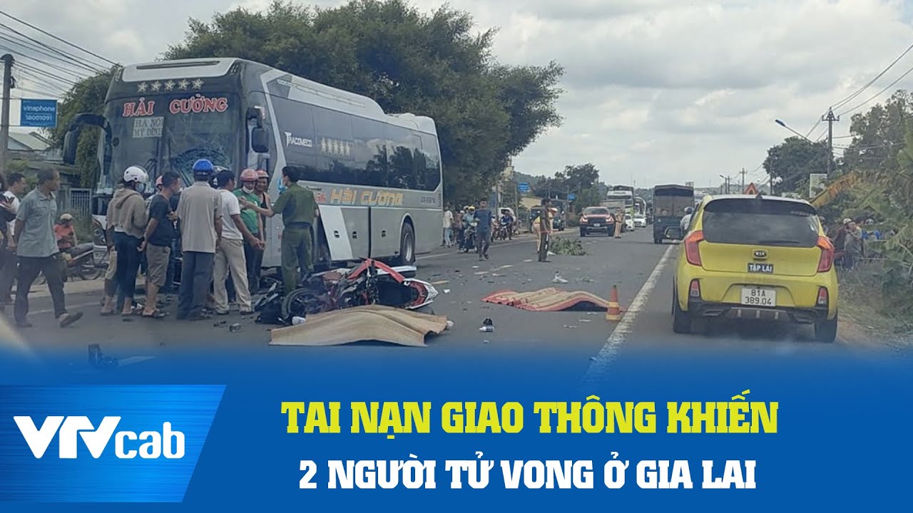 Tai nạn giao thông khiến 2 người tử vong ở Gia Lai