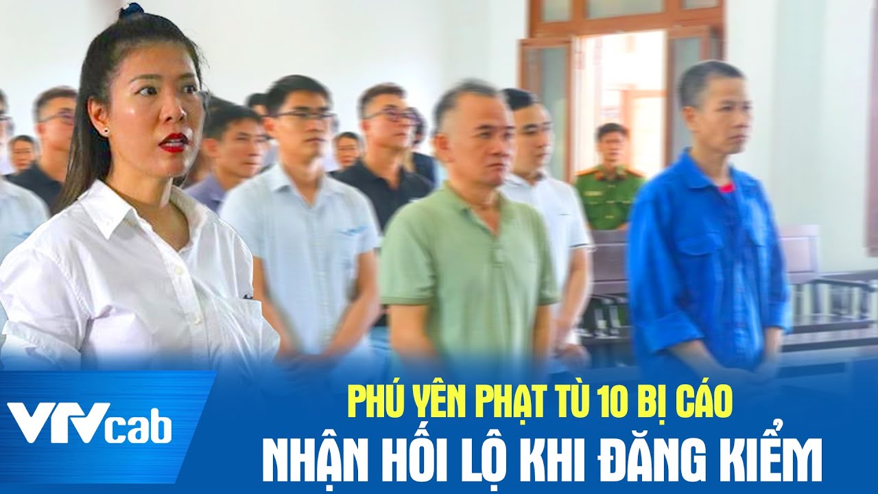 Phú Yên phạt tù 10 bị cáo nhận hối lộ khi đăng kiểm