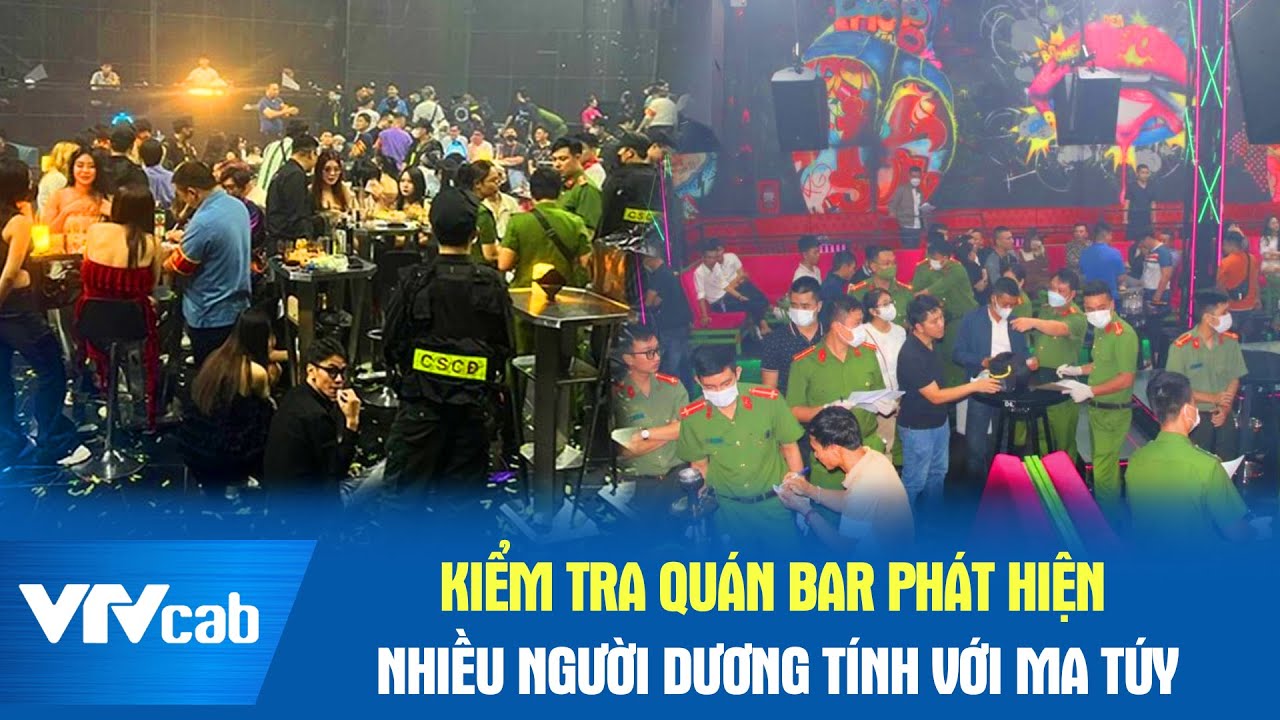 Kiểm tra quán bar phát hiện nhiều người dương tính với ma túy