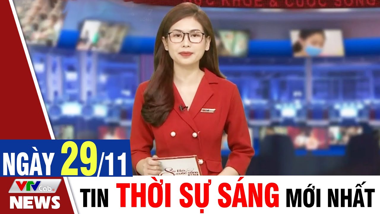 BẢN TIN SÁNG ngày 29/11 - Tin tức thời sự mới nhất hôm nay | VTVcab Tin tức